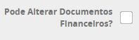 Pode Alterar Documentos Financeiros?